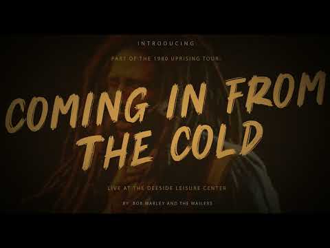 Bob Marley - Coming In From The Cold: Deeside Leisure Centre, Wales '80