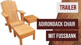 [Eigenwerbung] Trailer zum Onlinekurs "Adirondack Chair" - ein sehr bequemer Sessel für den Garten