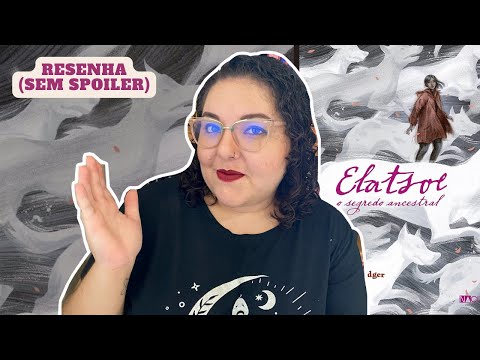 RESENHA ELATSOE: O SEGREDO ANCESTRAL (SEM SPOILER) | Leituras da Breh