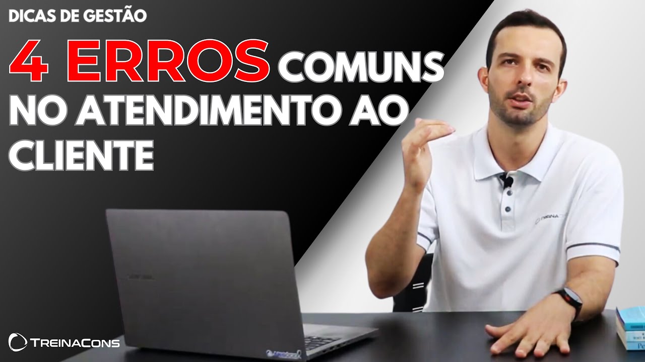 4 ERROS COMUNS NO ATENDIMENTO AO CLIENTE - DICAS DE GESTÃO
