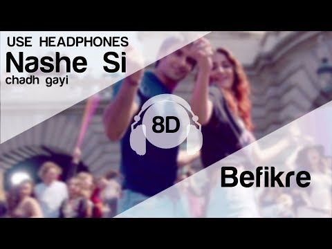 Nashe Si Chadh Gayi 8D Audio Song - Befikre (Ranveer Singh | Vaani Kapoor | Arijit Singh)