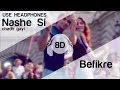 Nashe Si Chadh Gayi 8D Audio Song Befikre Ranveer Singh Vaani Kapoor Arijit Singh