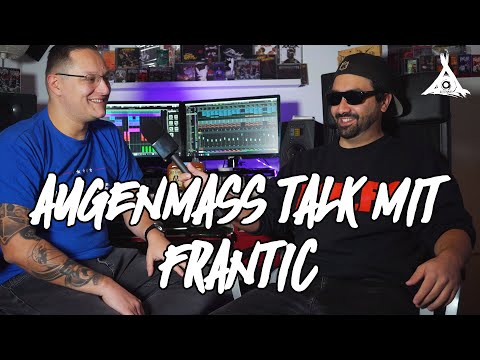 Augenmass Talk 02 - Frantic (Beat Production, Splash, Psyk, Xzibit, Kerka, Deutschrap)