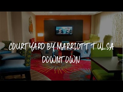 Courtyard by Marriott Tulsa Downtown Review - Tulsa , United States of America