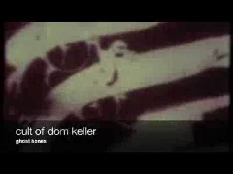 Cult of dom keller - Ghost Bones ( from the album 'The Second Bardo )