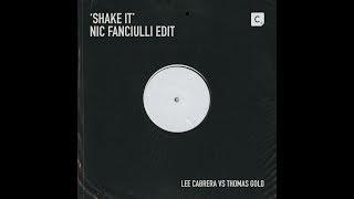 Lee Cabrera vs Thomas Gold - Shake It (Nic Fanciulli Edit)