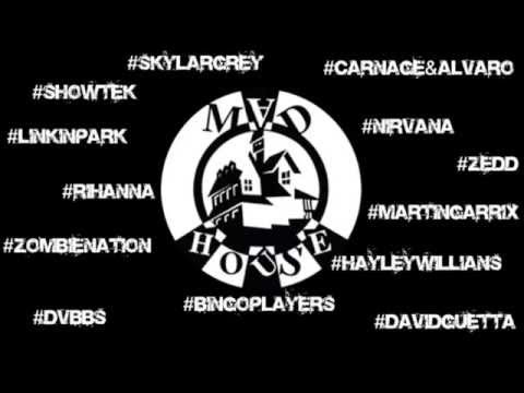 madHOUSE (David Guetta, DVBBS, Carnage & Alvaro, Rihanna, Showtek, Linkin Park, Nirvana...