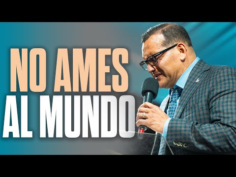 No Ames Al Mundo - Pastor General David Gutierrez