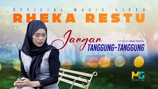 Download lagu Rheka Restu - Jangan Tanggung-Tanggung mp3