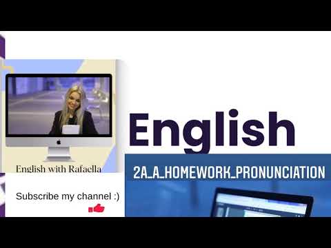 2a_a homework pronunciation English with Rafaella Healer