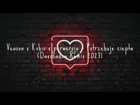 Veason x Kvbis x perwersja - Potrzebuje ciepła (Daxshadow Remix 2023)