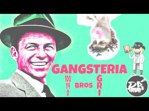 100Y40 & BROS & Gri - GANGSTERIA