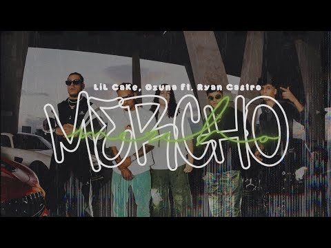 LiL CaKe, Ozuna, Ryan Castro, Migrantes - MERCHO REMIX [Letra/Lyrics]