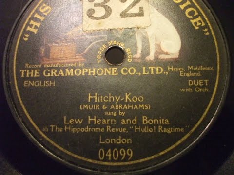 "Hitchy Koo" (Muir & Abrahams) Sung by lew Hearn & Bonita HMV 04099