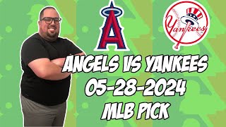 Los Angeles Angels vs New York Yankees 5/28/24 MLB Pick & Prediction | MLB Betting Tips
