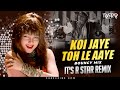 Koi Jaye To Le Aaye Retro Bouncy Mix DJ R Star Remix Ghatak 1996 Mamta Kulkarni Alka Yagnik