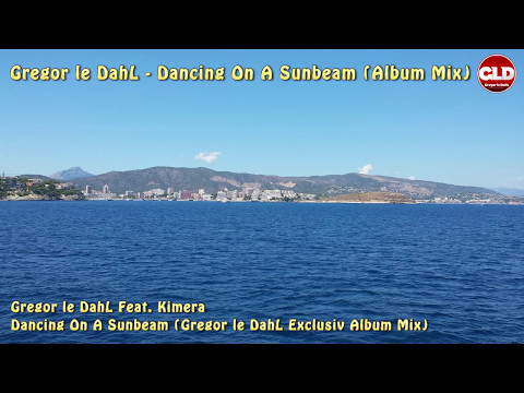 Gregor le DahL - Dancing On A Sunbeam (Album Mix)