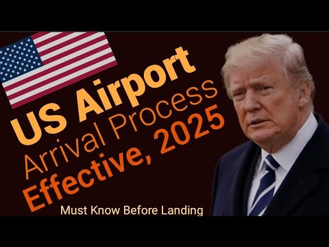 US Arrival Immigration Process at Airports & Entry Rules 2025