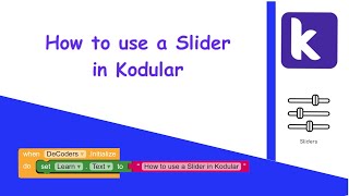 How to use a Slider in Kodular | 2021 | DeCoders