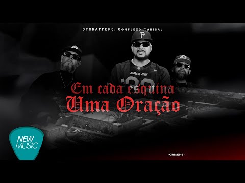 DFCRappers, Complexo Radical - Em Cada Esquina Uma Oração (Origens) [Clipe Oficial]