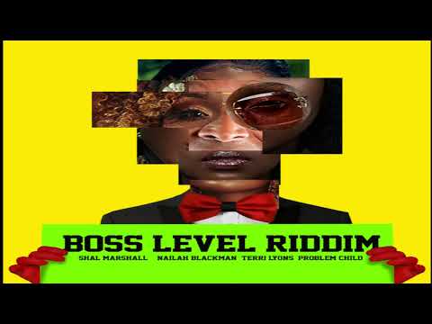 Boss Level Riddim MIX 2021 - Nailah Blackman - Problem Child - Shal Marshall - Terri Lyons