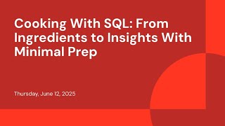 Cooking With SQL: From Ingredients to Insights With Minimal Prep