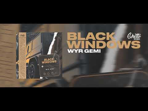 WYR GEMI - BLACK WINDOWS