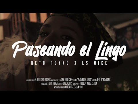 Neto Reyno, LS Mike - Paseando el Lingo (Video Oficial)