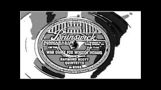 War Dance For Wooden Indians - Raymond Scott Quintette (Brunswick)