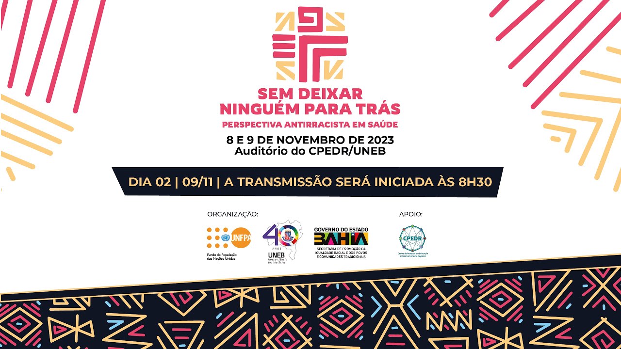Dia 02 | 09/11 | Seminário Sem Deixar Ninguém para Trás: perspectiva antirracista em saúde