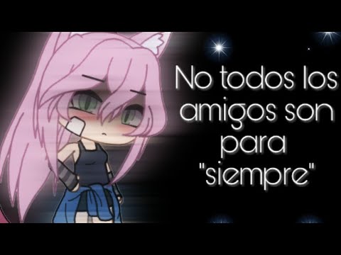 💔💔Los amigos no son para siempre....💔💔