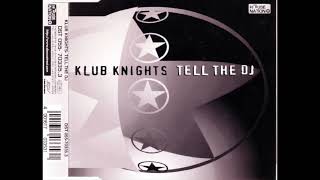 KLUB KNIGHTS - Tell The DJ (Selecthor DJ Mix)