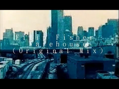 Filip Fisher - Warehouse (Original Mix)