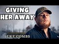 Giving Her Away - Luke Combs
