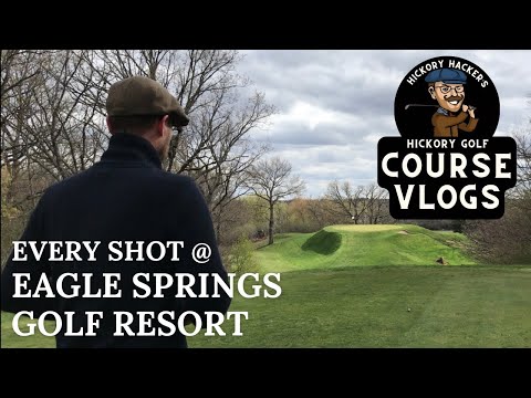 Eagle Springs Golf Resort with Hickory Golf Clubs - Course Vlog #9