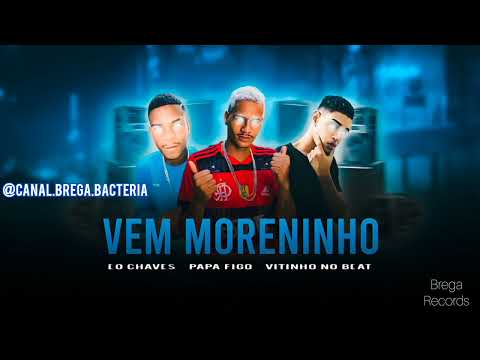Vem moreninho satisfazer a Morena Aqui - Eo Chaves Eo Papa figo Vitinho na voz e no Beat #Bregafunk