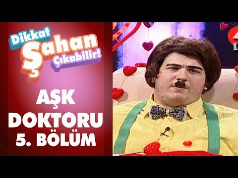 Aşk Doktoru  5. Bölüm | Dikkat Şahan Çıkabilir