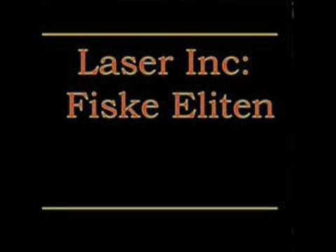 Laser Inc : Fiske eliten