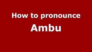 How to pronounce Ambu