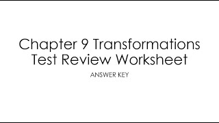 Ch 9 Transformations Test Review Worksheet
