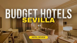 Best Budget Hotels in Sevilla | Cheap Hotels in Sevilla