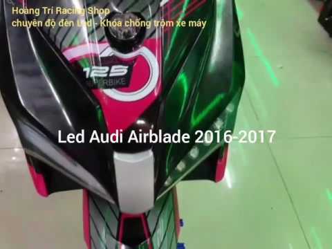 Led Audi Airblade 2016-2017 - hàng độc ít đụng hàng