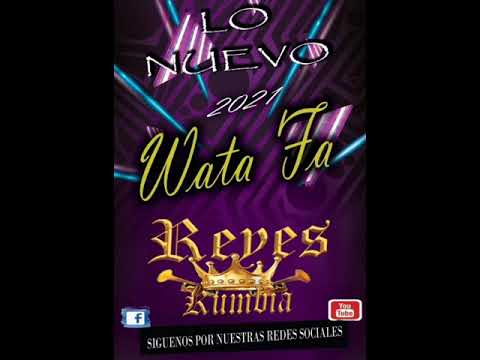 Reyes Kumbia - El Wata Fa (Cover) (Audio) 2021