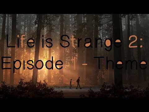 Life is Strange 2: Episode 1 - Theme/OST