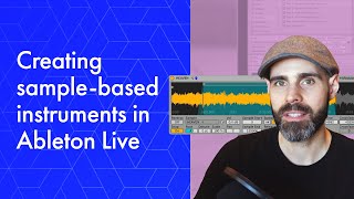 Creating Sample-Based Instruments in Ableton Live