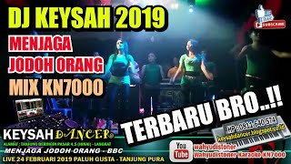 Download lagu DJ KEYSAH 2019 MENJAGA JODOH ORANG MIX KN7000 DJ MDR TERBARU (MARET) KEYSAH DANCER mp3