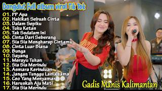 Download lagu GADIS MANIS KALIMANTAN, HAKIKAT SEBUAH CINTA - FULL ALBUM DANGDUT KOPLO AJENG FEBRIA KOMPILASI ASIK mp3
