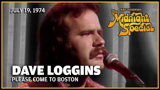 Please Come to Boston - Dave Loggins | The Midnight Special
