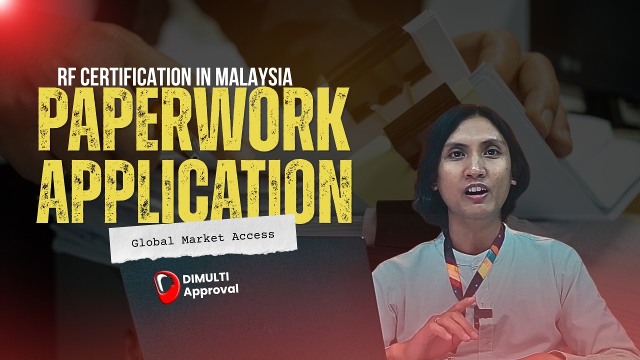 Paperwork Application for RF Certification in Malaysia: Fast, But Not Foolproof