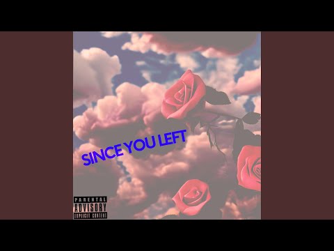 Since You Left (Official audio)